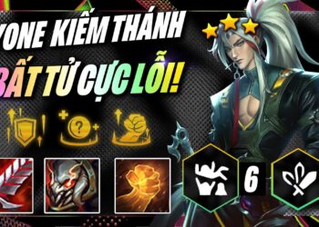 Cách chơi Đội hình Yone Cuồng Nhiệt DTCL MÙA 10 dễ lọt top nhất